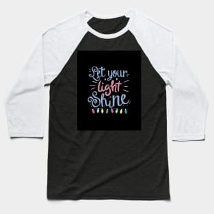 Let Your Light Shine Baseball T-Shirt